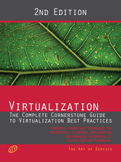 Title details for Virtualization - The Complete Cornerstone Guide to Virtualization Best Practices: Concepts, Terms, and Techniques for Successfully Planning, Implementing and Managing Enterprise IT Virtualization Technology - Second Edition by Gerard Blokdijk - Available